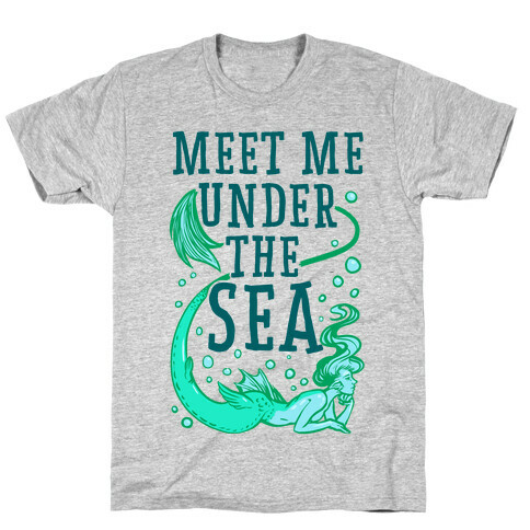 Meet Me Under the Sea T-Shirt