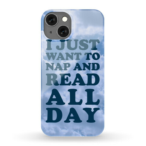 I Just Want To Nap And Read All Day Phone Case