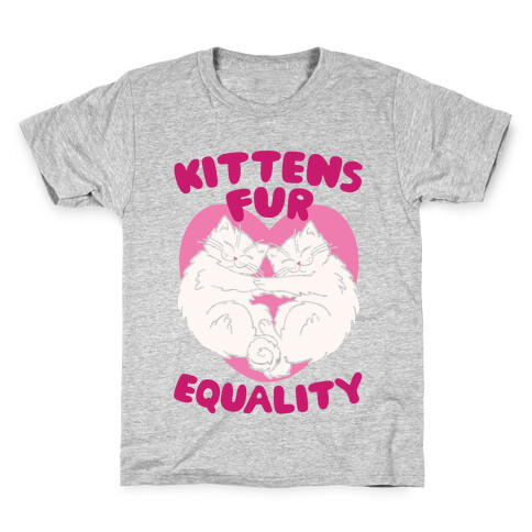 Kittens Fur Equality Kids T-Shirt