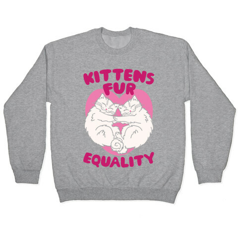 Kittens Fur Equality Pullover
