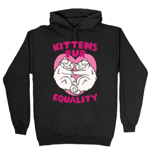 Kittens Fur Equality Hooded Sweatshirt