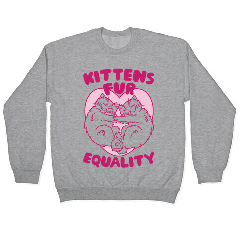 Kittens Fur Equality Pullover