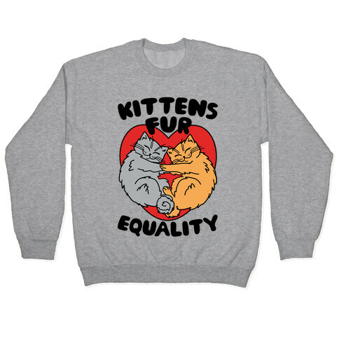 Kittens Fur Equality Pullover