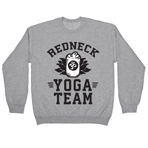 Redneck Yoga Team Pullover