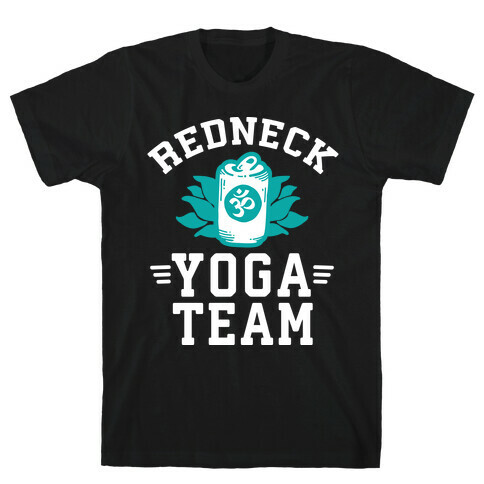 Redneck Yoga Team T-Shirt