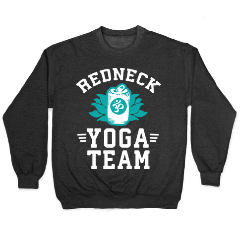 Redneck Yoga Team Pullover