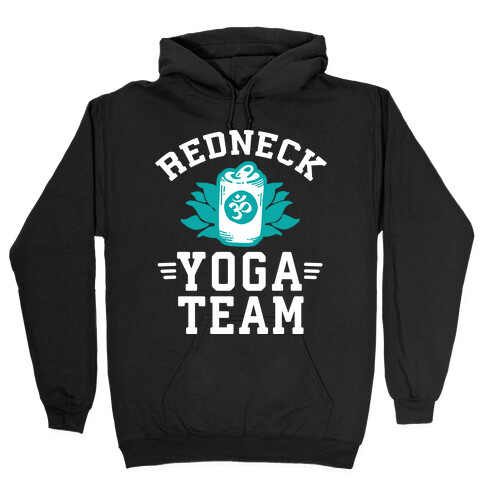 Redneck Yoga Team Hooded Sweatshirt