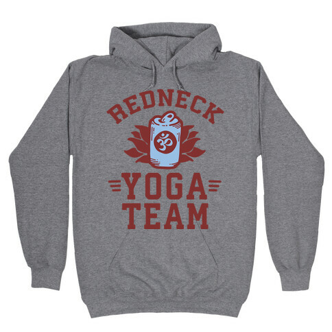 Redneck Yoga Team Hooded Sweatshirt