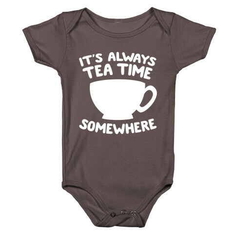 It's Always Tea Time Somewhere Baby One-Piece