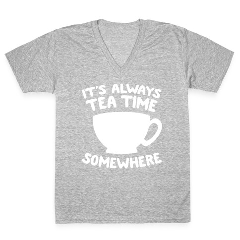 It's Always Tea Time Somewhere V-Neck Tee Shirt