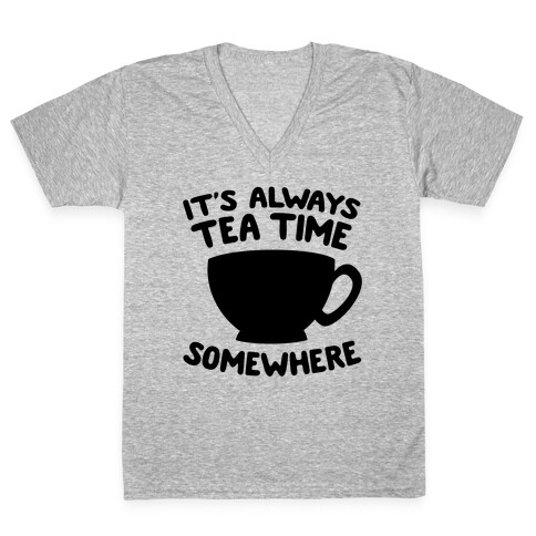 It's Always Tea Time Somewhere V-Neck Tee Shirt