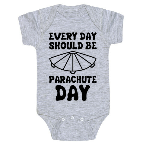 Every Day Should Be Parachute Day Baby One-Piece