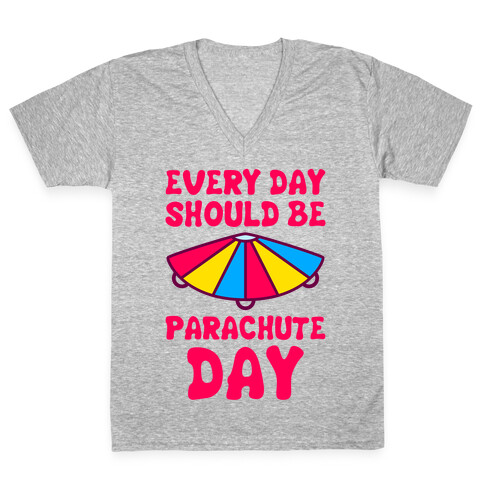 Every Day Should Be Parachute Day V-Neck Tee Shirt