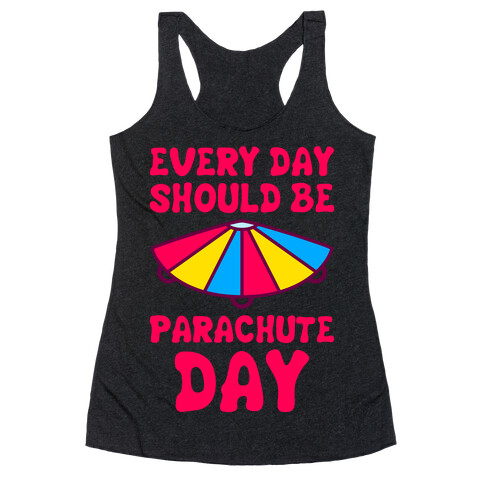 Every Day Should Be Parachute Day Racerback Tank Top
