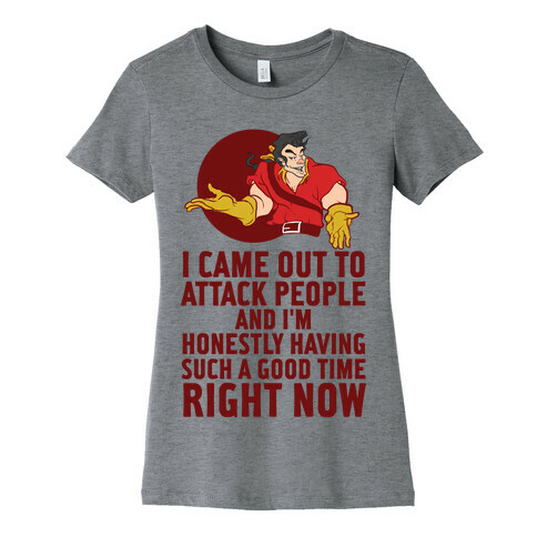 I Came Out To Attack People And I'm Honestly Having Such A Good Time Right Now Womens T-Shirt