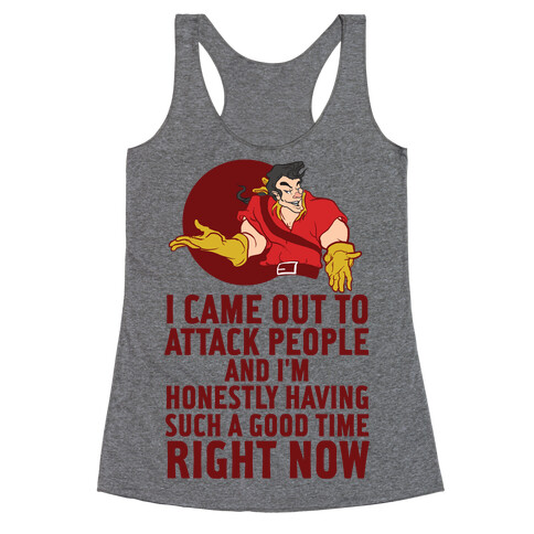 I Came Out To Attack People And I'm Honestly Having Such A Good Time Right Now Racerback Tank Top