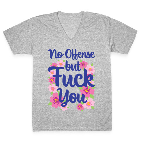 No Offense But F*** You V-Neck Tee Shirt