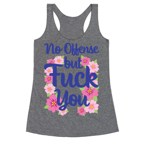 No Offense But F*** You Racerback Tank Top