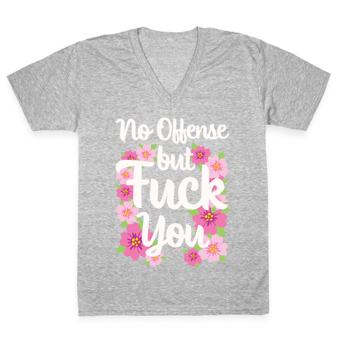 No Offense But F*** You V-Neck Tee Shirt