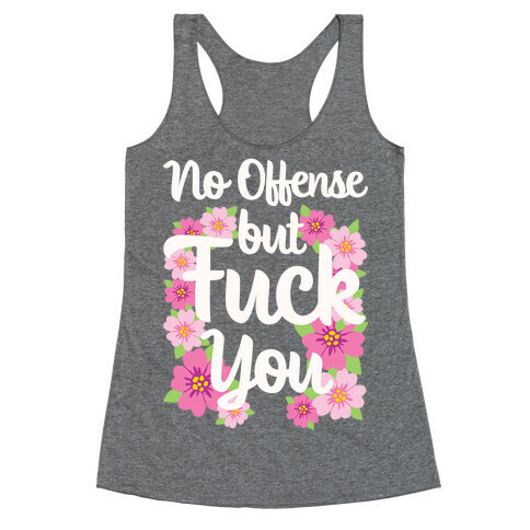 No Offense But F*** You Racerback Tank Top