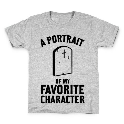 A Portrait Of My Favorite Character Kids T-Shirt