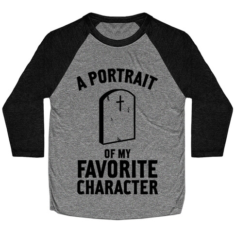 A Portrait Of My Favorite Character Baseball Tee