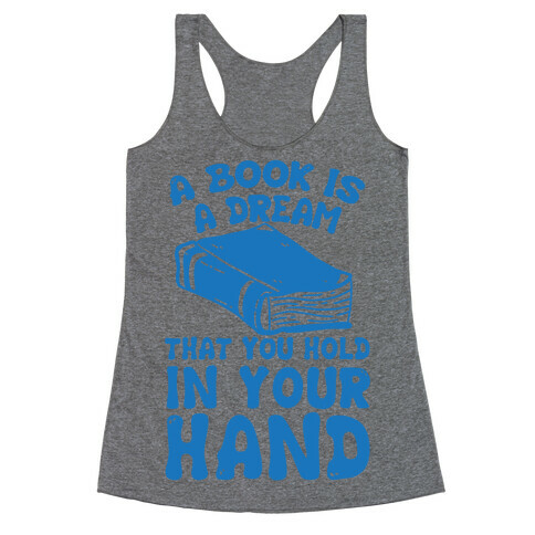 A Book Is A Dream You Hold In Your Hand Racerback Tank Top