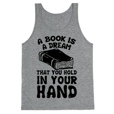 A Book Is A Dream You Hold In Your Hand Tank Top