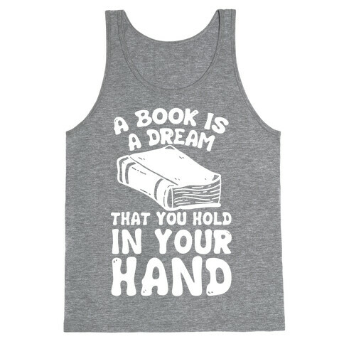 A Book Is A Dream You Hold In Your Hand Tank Top