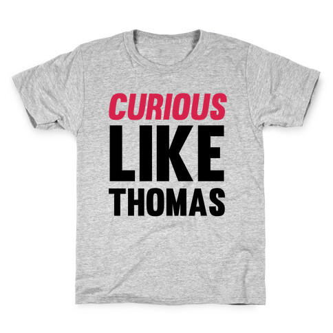Curious Like Thomas Kids T-Shirt