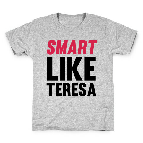 Smart Like Teresa Kids T-Shirt