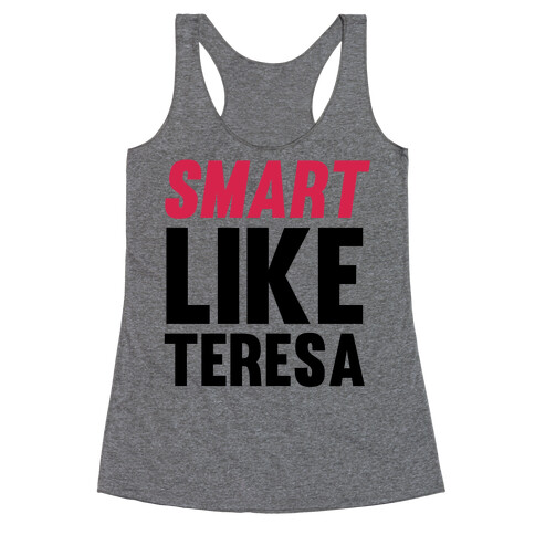 Smart Like Teresa Racerback Tank Top