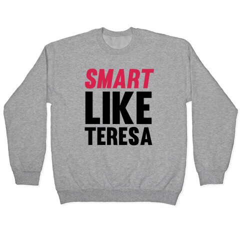 Smart Like Teresa Pullover