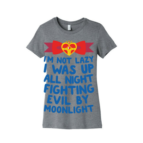 I Was Up Fighting Evil By Moonlight Womens T-Shirt