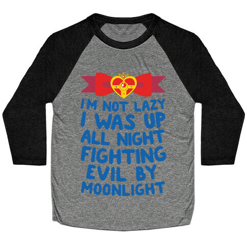 I Was Up Fighting Evil By Moonlight Baseball Tee