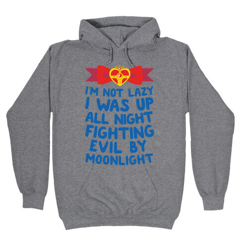 I Was Up Fighting Evil By Moonlight Hooded Sweatshirt