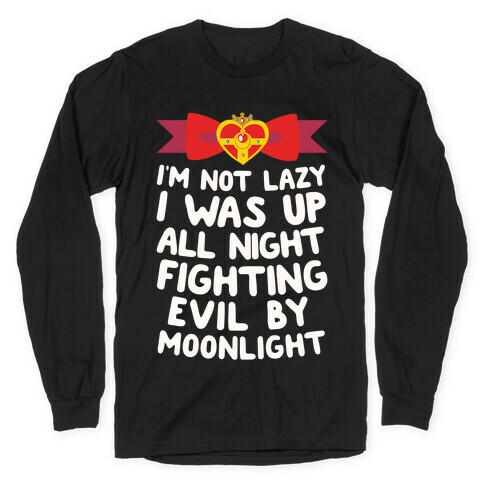 I Was Up Fighting Evil By Moonlight Long Sleeve T-Shirt