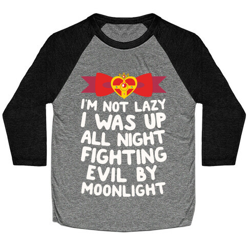 I Was Up Fighting Evil By Moonlight Baseball Tee