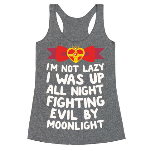 I Was Up Fighting Evil By Moonlight Racerback Tank Top