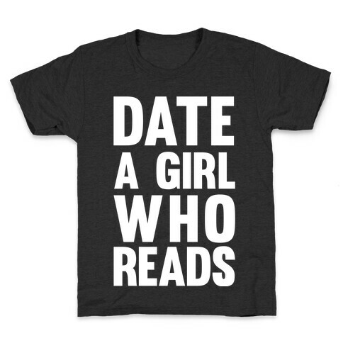 Date A Girl Who Reads Kids T-Shirt