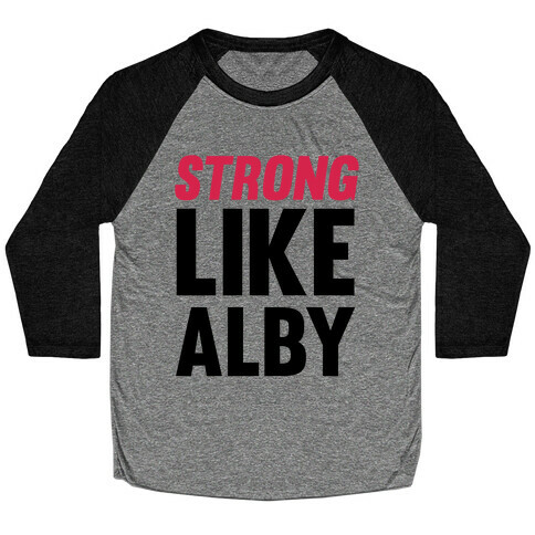Strong Like Alby Baseball Tee