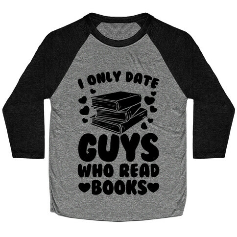 I Only Date Guys Who Read Books Baseball Tee