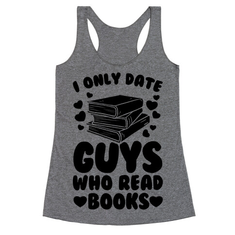 I Only Date Guys Who Read Books Racerback Tank Top