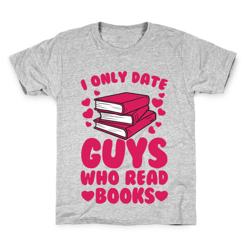 I Only Date Guys Who Read Books Kids T-Shirt
