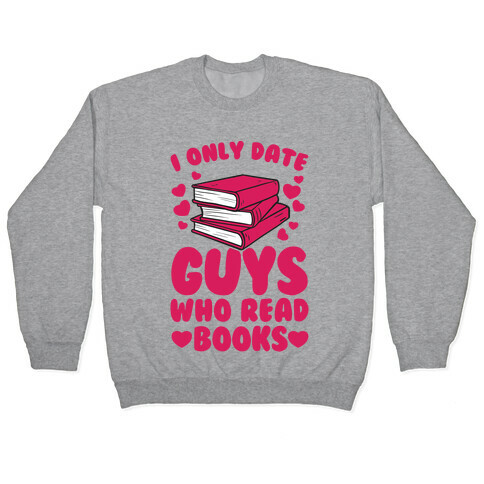 I Only Date Guys Who Read Books Pullover