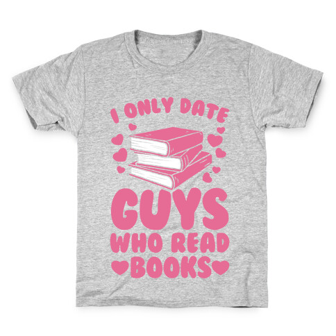I Only Date Guys Who Read Books Kids T-Shirt