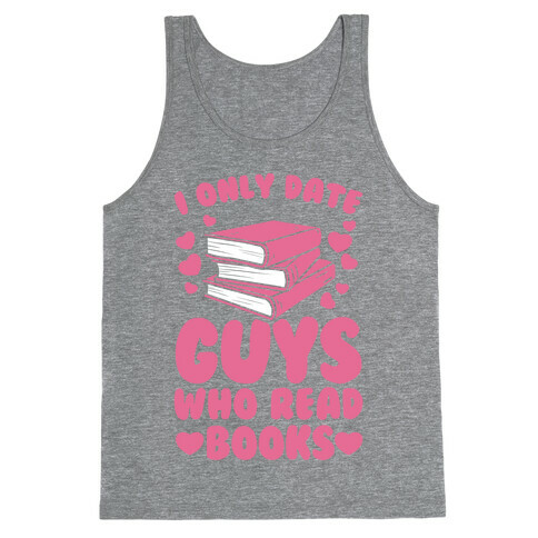 I Only Date Guys Who Read Books Tank Top