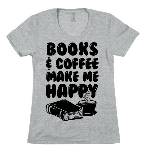 Books & Coffee Make Me Happy Womens T-Shirt