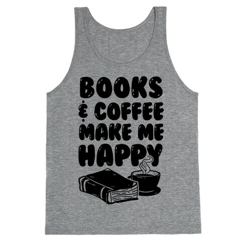 Books & Coffee Make Me Happy Tank Top