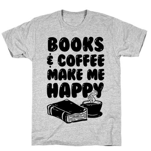 Books & Coffee Make Me Happy T-Shirt